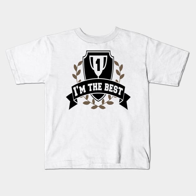 I'am the best Kids T-Shirt by DragonTees